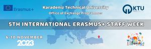  Invitation to 5th International Erasmus+ Staff Week - Karadeniz Technical University