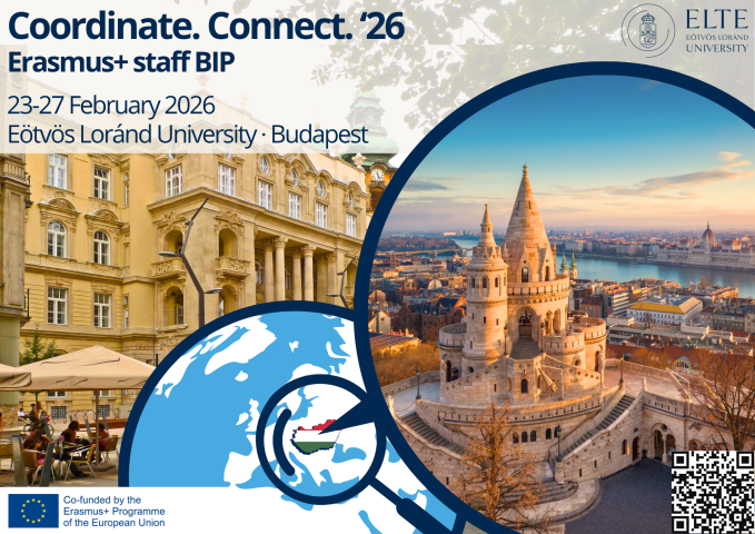 Promotional poster for Coordinate. Connect. ’26 – Erasmus+ Staff BIP, held 23–27 February 2026 at Eötvös Loránd University, Budapest. The design features photos of Budapest landmarks, including Fisherman’s Bastion and the Parliament by the Danube. A magnified map highlights Hungary’s location. Logos for Eötvös Loránd University and the Erasmus+ Programme appear at the top and bottom corners, along with a QR code for more information.