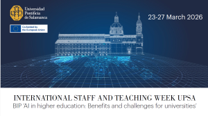 Poster for the International Staff and Teaching Week at Universidad Pontificia de Salamanca, held 23–27 March 2026. The theme is BIP “AI in higher education: Benefits and challenges for universities.” The design features a dark blue background with a digital wireframe illustration of a historic university building above a glowing world map grid. The university logo and the EU Erasmus+ co-funding logo appear on the left.