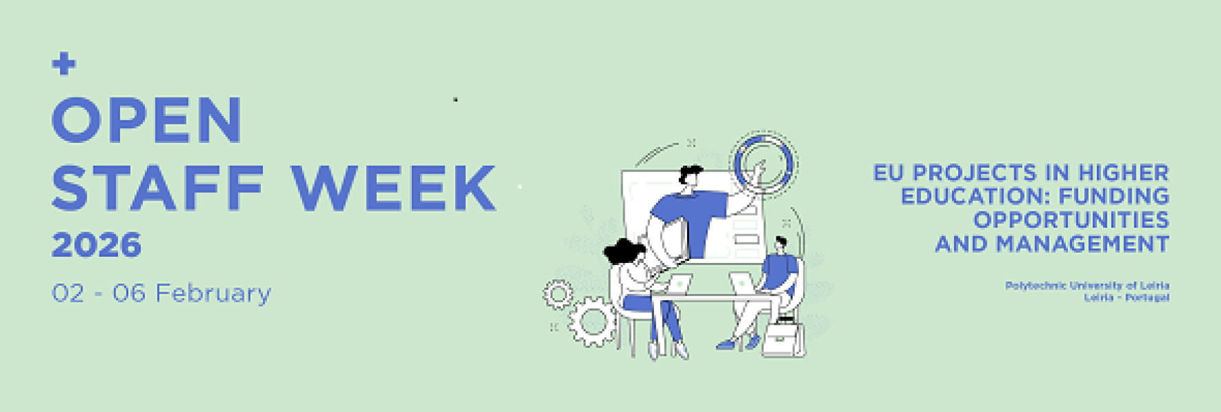 Promotional banner for Open Staff Week 2026, held 02–06 February. The left side features large blue text on a pale green background. In the center, an illustration shows three people collaborating around a desk with charts, gears, and a lightbulb symbolizing ideas and teamwork. On the right, event theme: EU Projects in Higher Education: Funding Opportunities and Management, hosted by Polytechnic University of Leiria, Portugal.