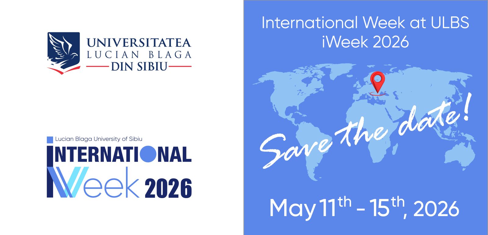 Graphic promoting International Week 2026 at Lucian Blaga University of Sibiu (ULBS), held May 11–15. The left side features the university’s logo and name in Romanian and English. The right side shows a blue map with a red pin marking Sibiu, Romania, and event details encouraging viewers to save the date.