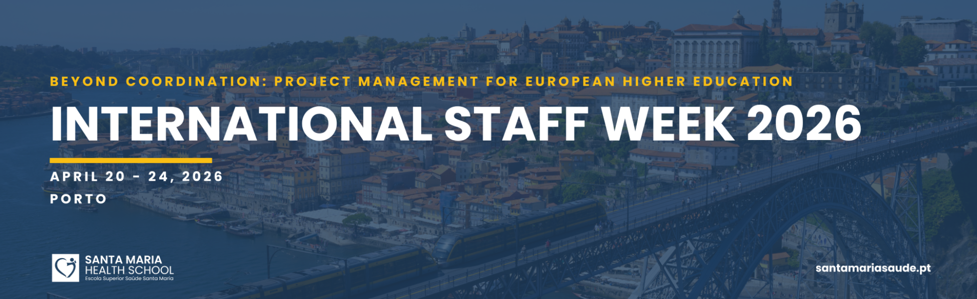 International Staff Week 2026 banner in Porto, Portugal, titled 'Beyond Coordination: Project Management for European Higher Education,' taking place April 20–24, 2026 and organized by Santa Maria Health School