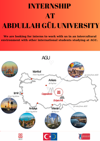Poster promoting internship opportunities at Abdullah Gül University in Turkey. The top section features bold text on a red-orange gradient background. Below is a map of Turkey with travel times from AGU to major cities and landmarks, including Istanbul, Ankara, Izmir, Antalya, Mersin, Cappadocia, and Erciyes Mountain. Logos for AGU, the Turkish National Agency, and the EU appear at the bottom.